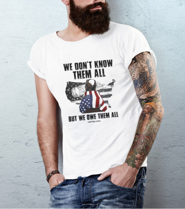 We Don’t Know Them All But We Owe Them All American Eagle Coffin T-Shirt