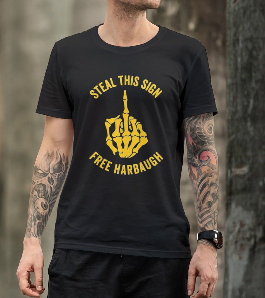 Steal This Sign Free Harbaugh Wolverines Fan Gear Michigan Vs Everybody Jim Harbaugh Sign Stealing College Team T-Shirt