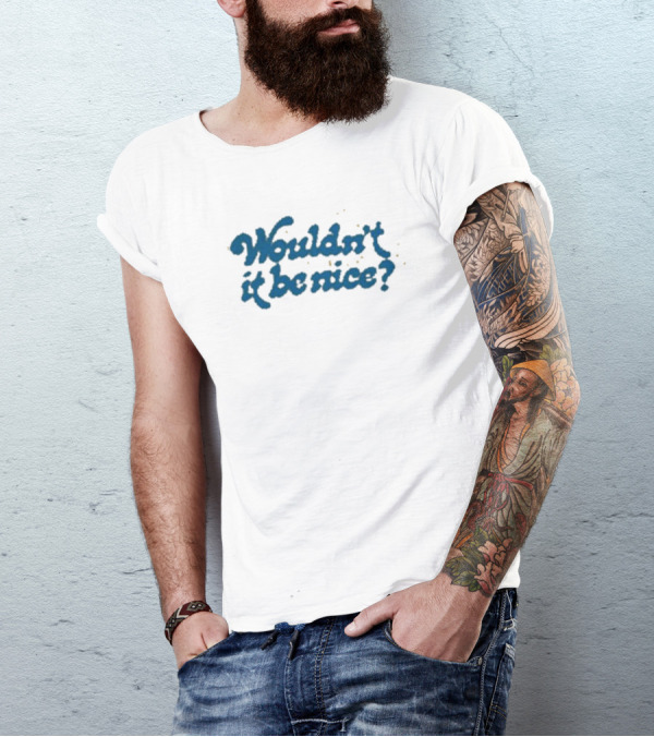 Wouldn’t It Be Nice Text In Blue With Yellow Dots T-Shirt