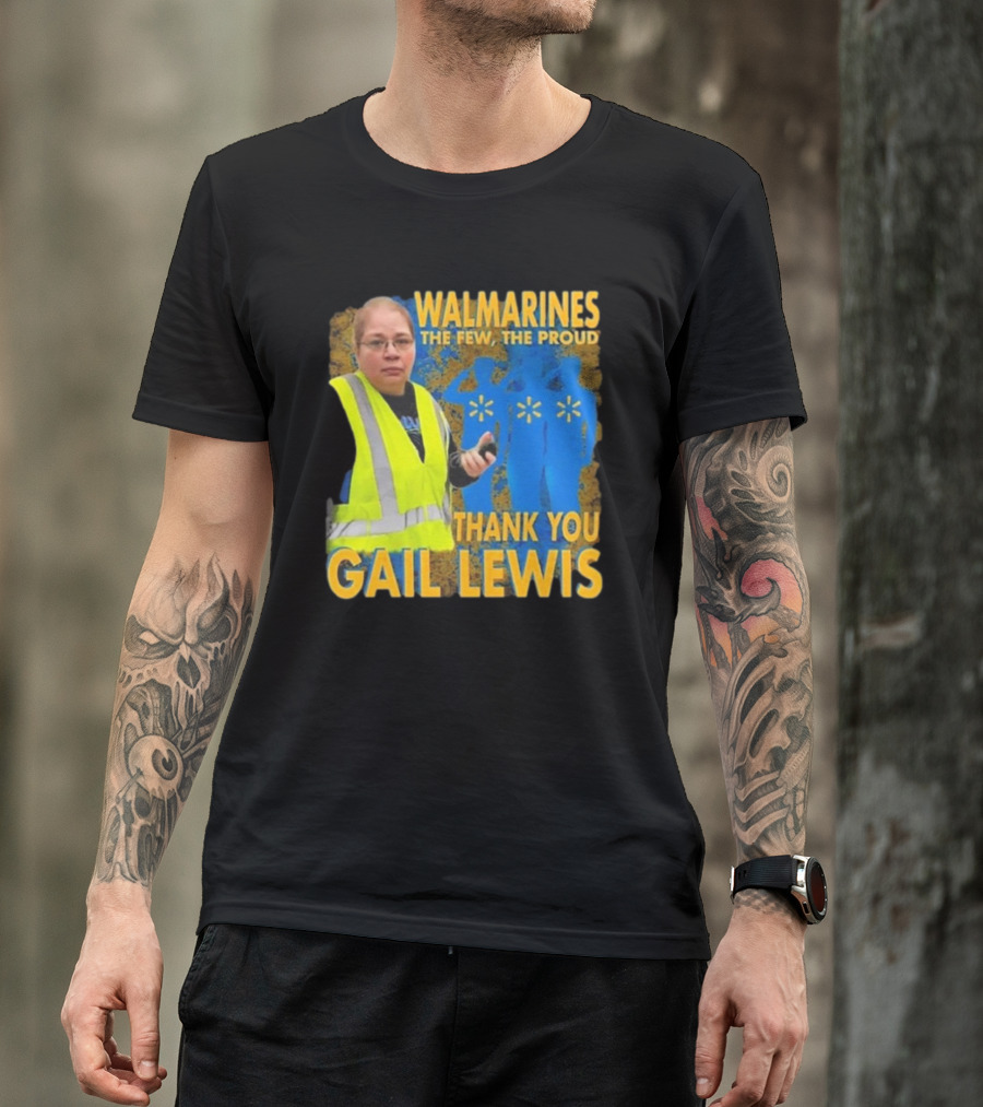 WALMARINES The Few The Proud Thank You Gail Lewis Meme I Miss Gail Lewis T-Shirt