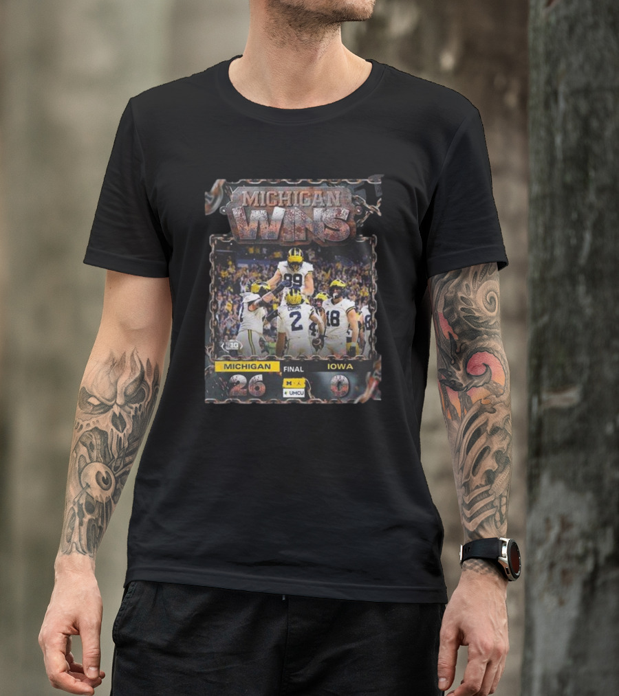 MICHIGAN WINS MICHIGAN 26 FINAL IOWA 0 T-Shirt