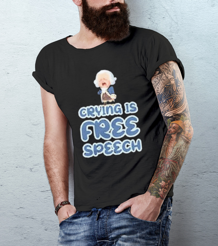 Crying Is Free Speech George Washington Cartoon Style Fun T-Shirt