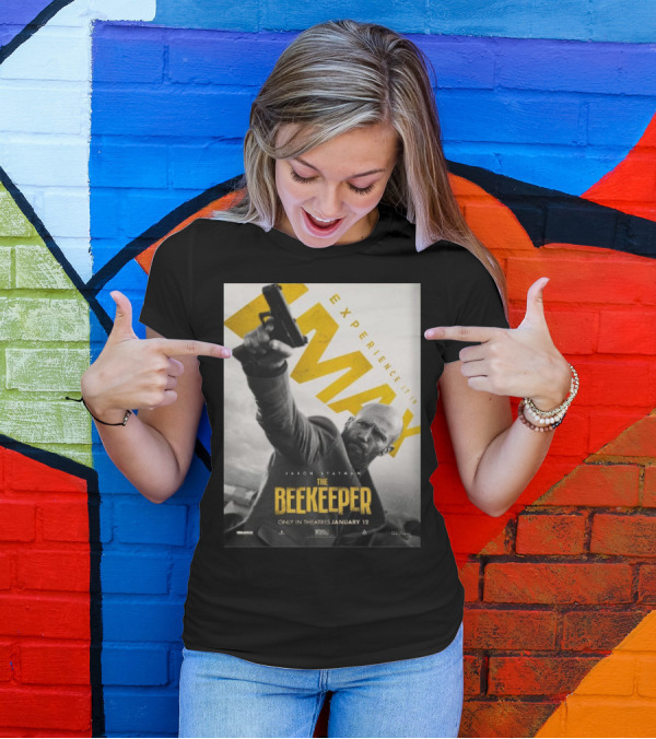 Experience It In IMAX The Beekeeper Starring Jason Statham Only In Theatres January 12 T-Shirt