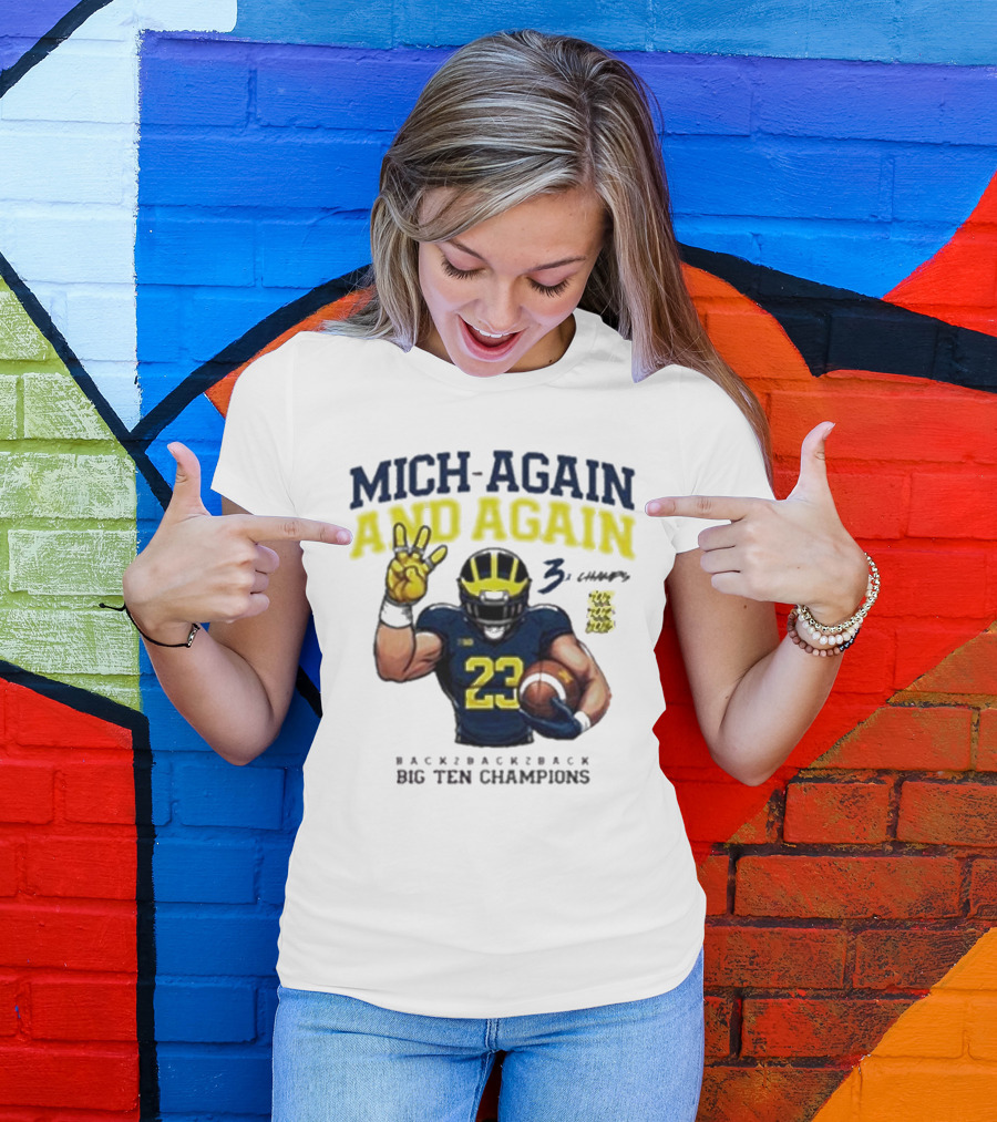 Mich Again And Again 3 Champs Back Back Back Big Ten Champions T-Shirt