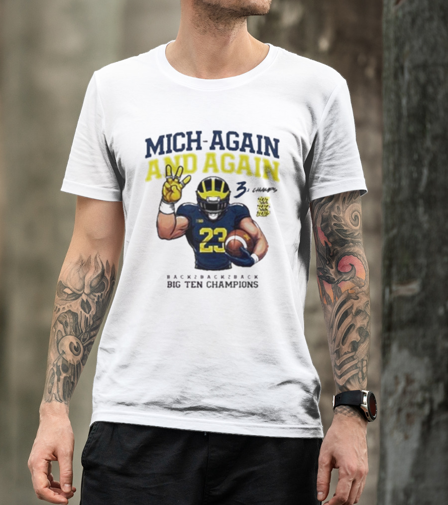Mich Again And Again 3 Champs Back Back Back Big Ten Champions T-Shirt