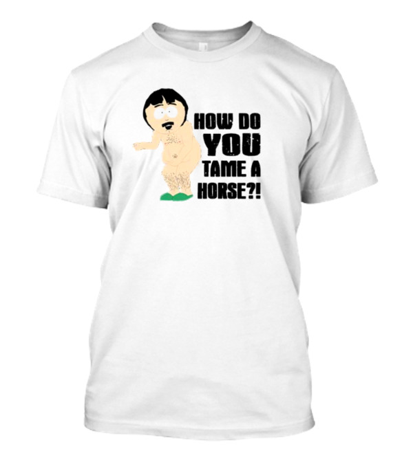 How Do You Tame A Horse South Park Character Pose T-Shirt