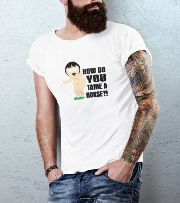 How Do You Tame A Horse South Park Character Pose T-Shirt