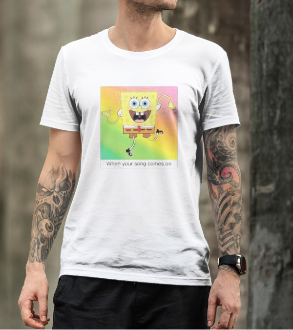 SpongeBob SquarePants Dancing When Your Song Comes On T-Shirt