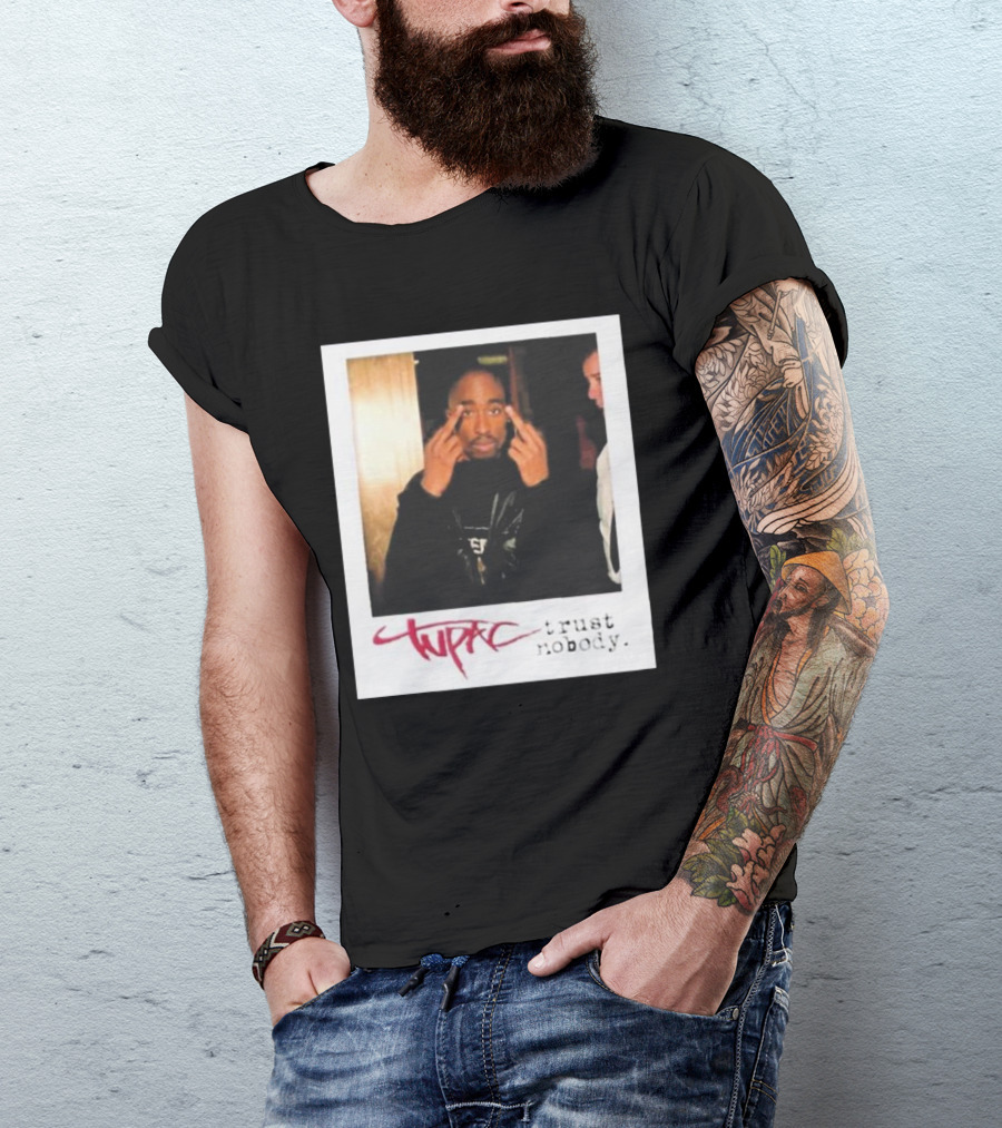 Tupac Trust Nobody Photo Destiny Jones T-Shirt