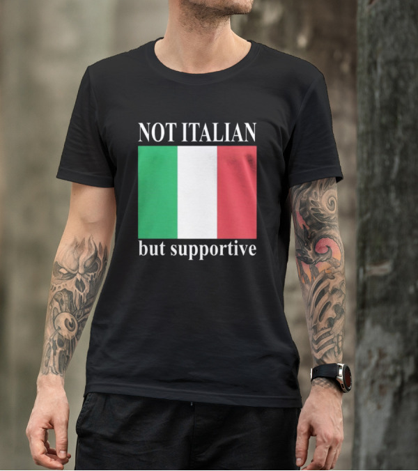 Not Italian But Supportive Flag Colors T-Shirt