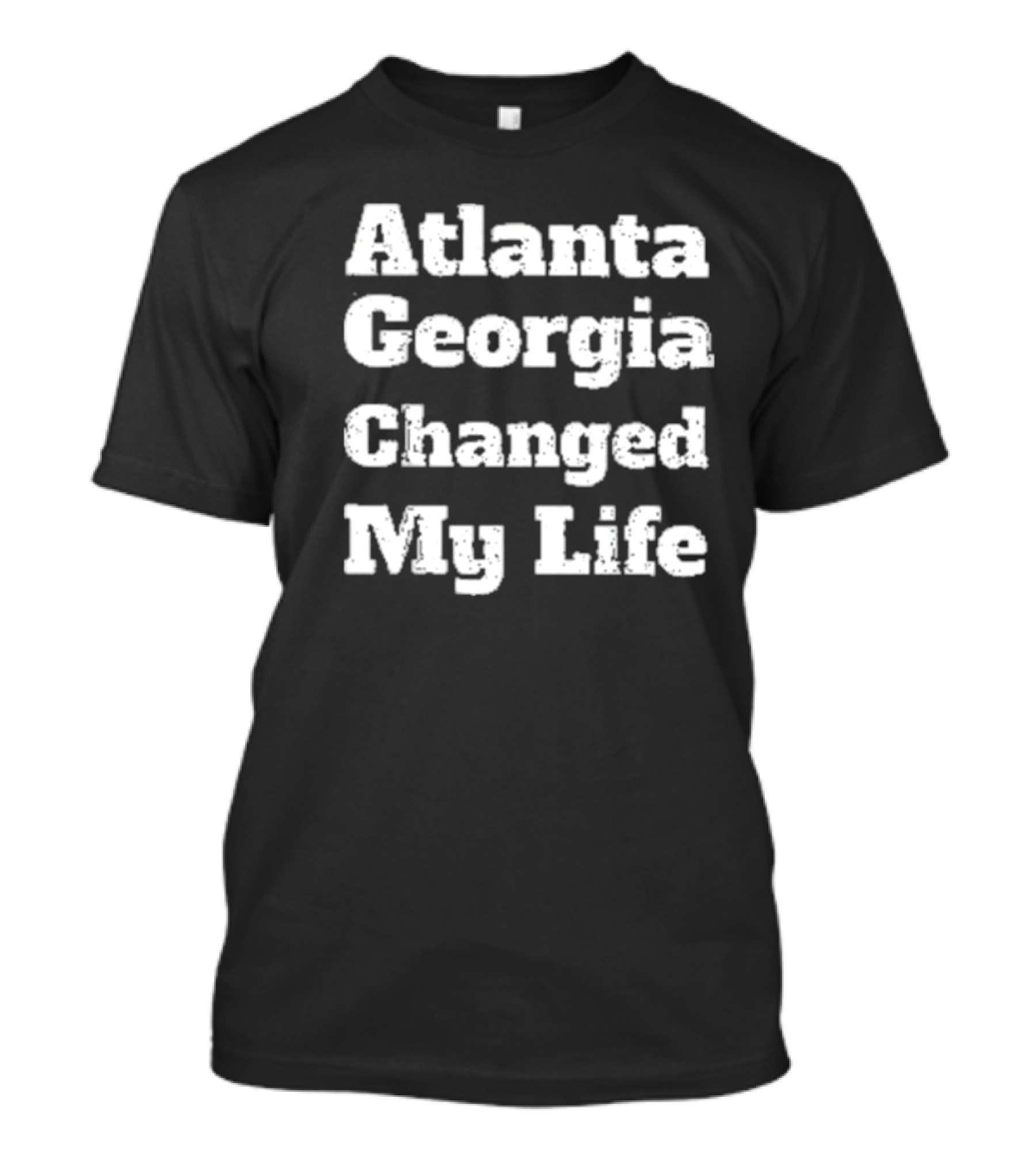 Atlanta Georgia Changed My Life T-Shirt