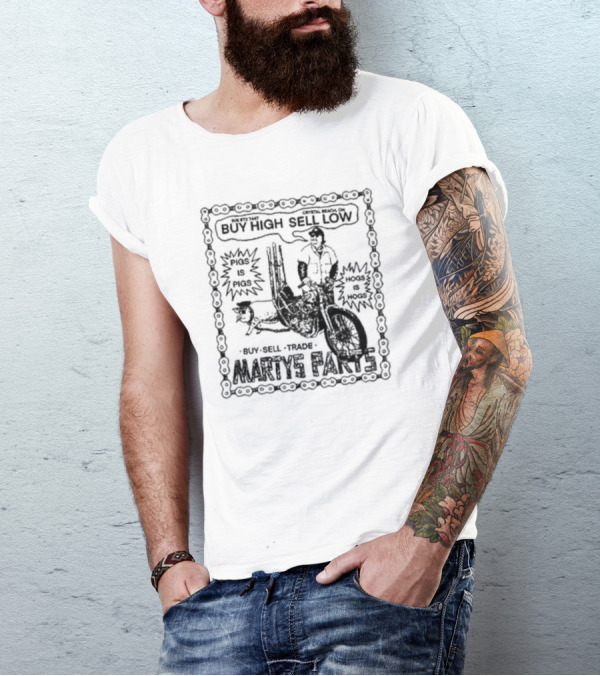 Marty’s Parts Buy High Sell Low Buy Sell Trade Pigs Is Pigs Hogs Is Hogs T-Shirt