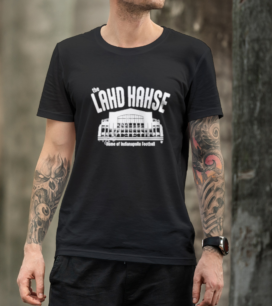 The Lahd Hahse Home Of Indianapolis Football Stadium Building T-Shirt