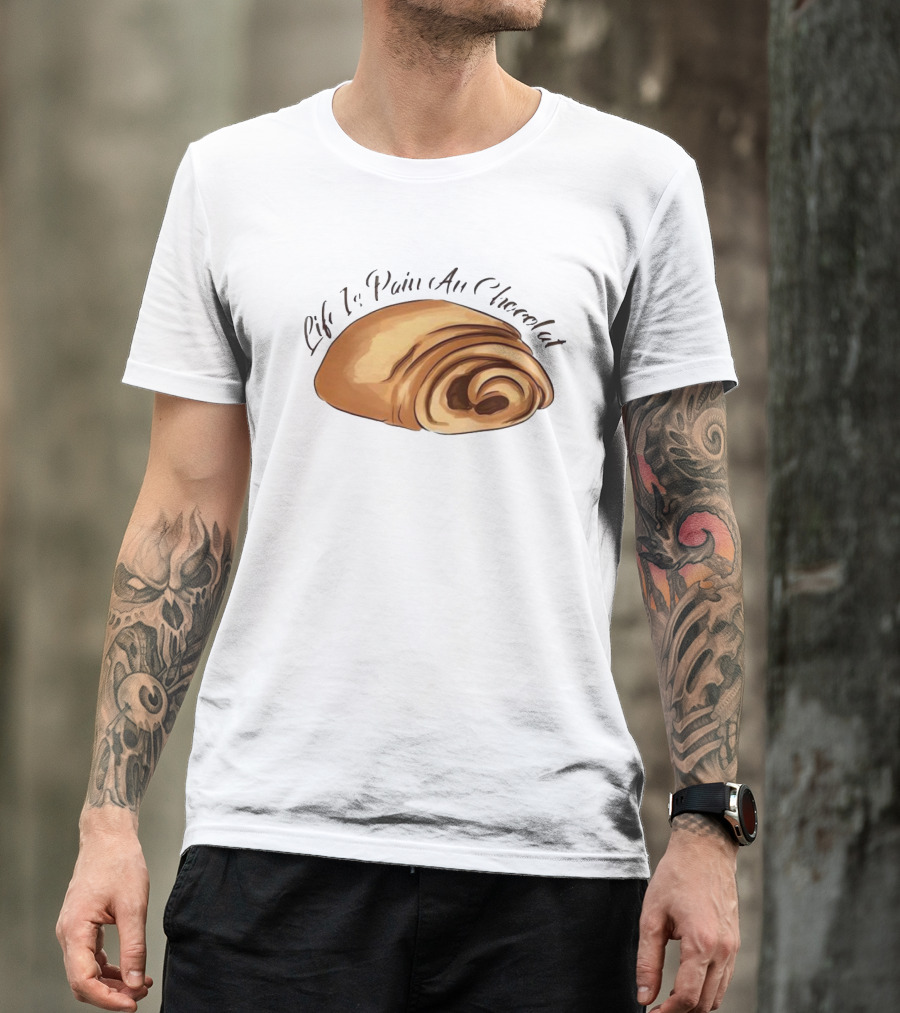 Quality Life Is Pain Au Chocolat French Pastry T-Shirt