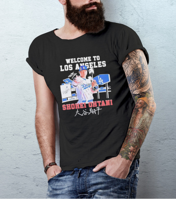 Welcome To Los Angeles Shohei Ohtani LA Dodgers Signature T-Shirt