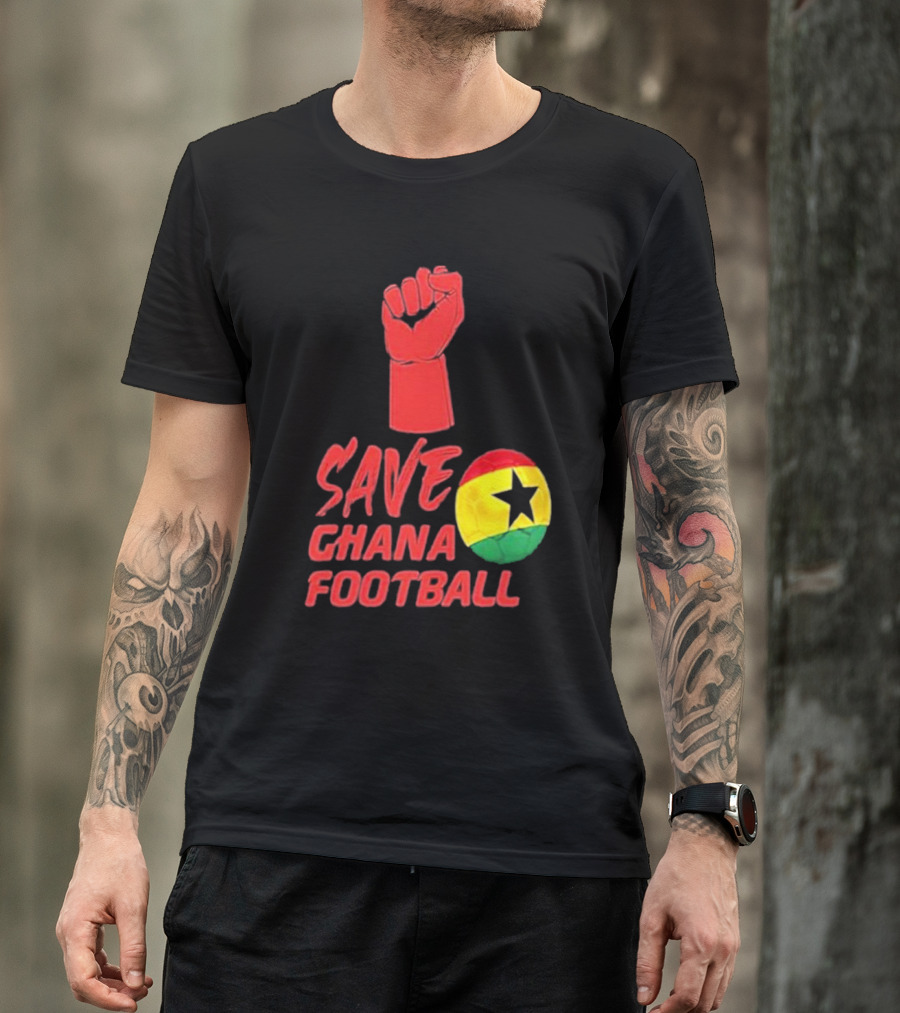 Save Ghana Football Strong Hand Raised Fist Soccer Ball T-Shirt