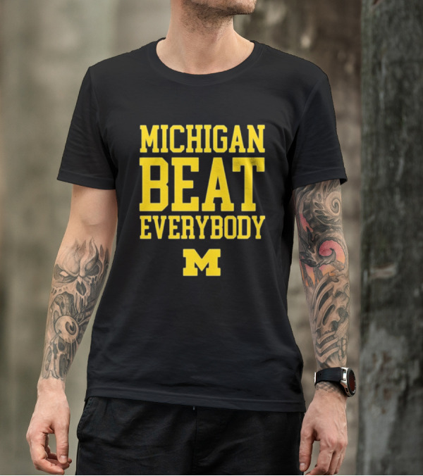 M Den Michigan Beat Everybody M T-Shirt