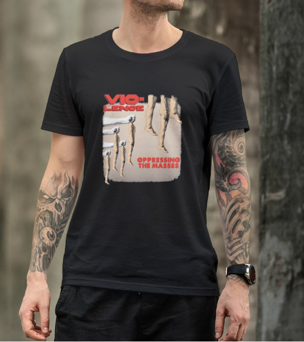 Vio-lence Oppressing The Masses Album Cover Bare Legs Silhouette And Fists T-Shirt