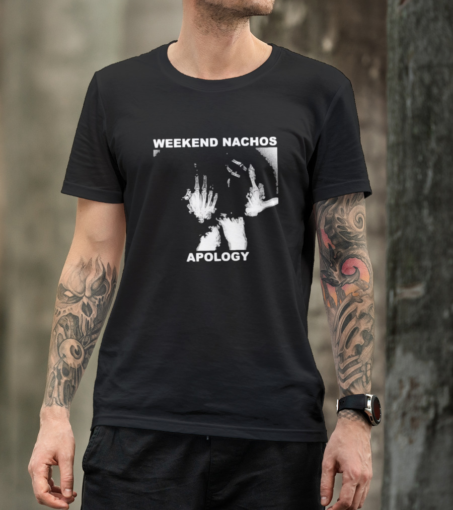 WEEKEND NACHOS APOLOGY Skeleton Hand Gesture T-Shirt