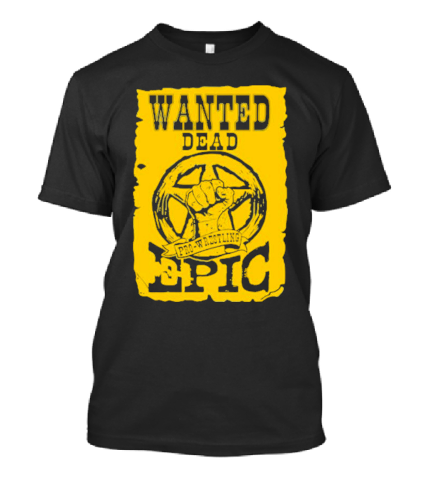 Wanted Dead Pro Wrestling Epic T-Shirt