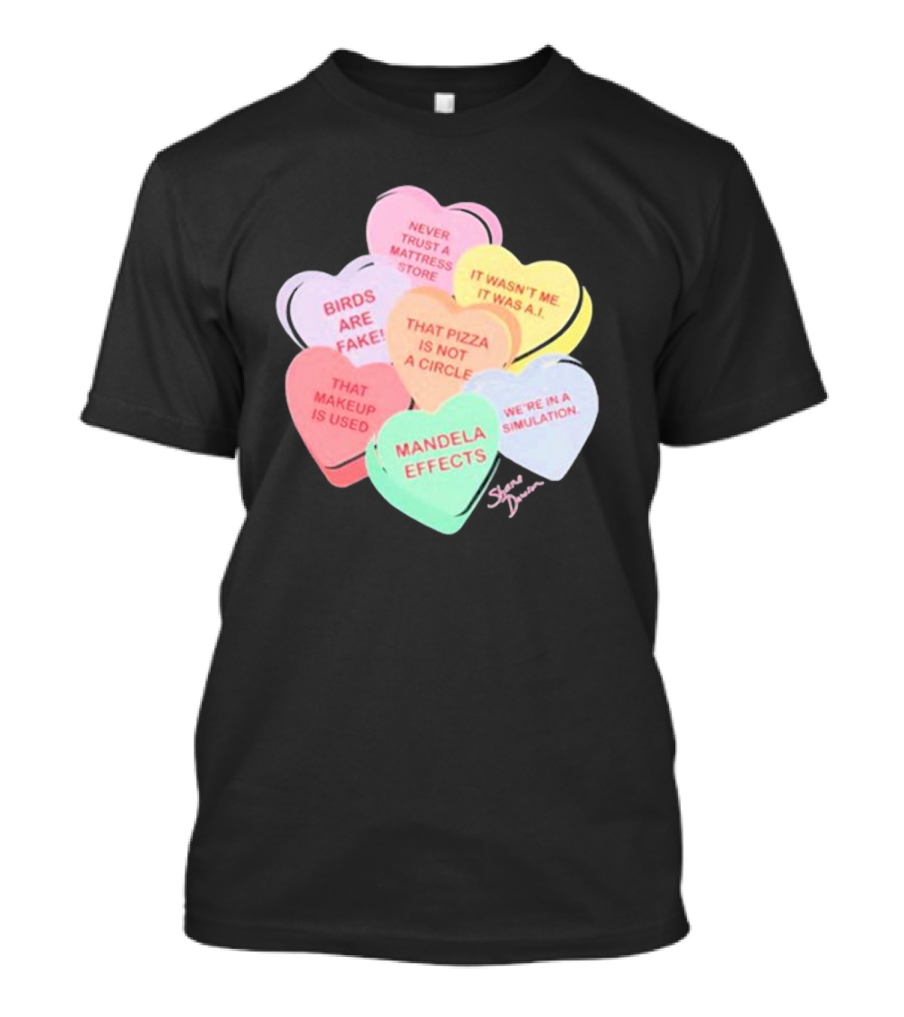 Shane Dawson Podcast Conspiracy Candy Heart Mandela Effects Never Trust A Mattress Store Birds Are Fake That Makeup Is Used T-Shirt