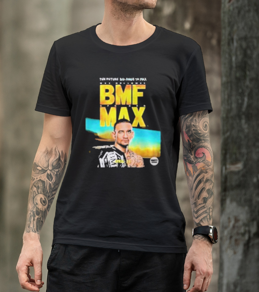The Future Belongs To BMF Max Holloway T-Shirt