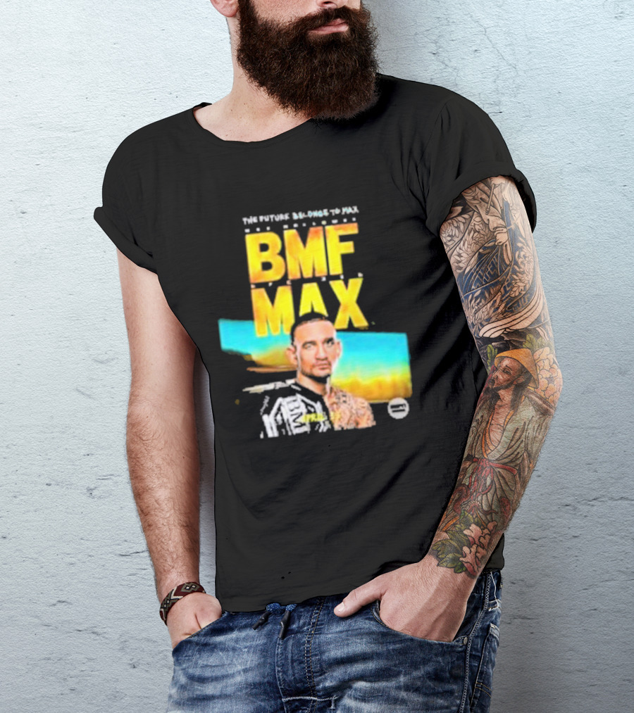 The Future Belongs To BMF Max Holloway T-Shirt