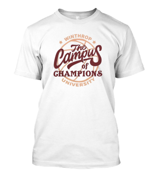 Winthrop University The Campus Of Champions Basketball T-Shirt