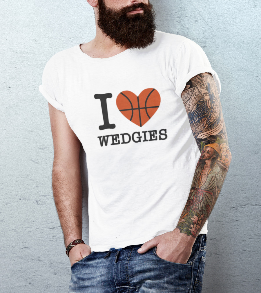 I Love Wedgies Basketball Heart Design T-Shirt