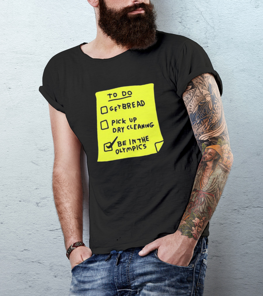 Zoebread To Do List Get Bread Pick Up Dry Cleaning Be In The Olympics Yellow Note T-Shirt