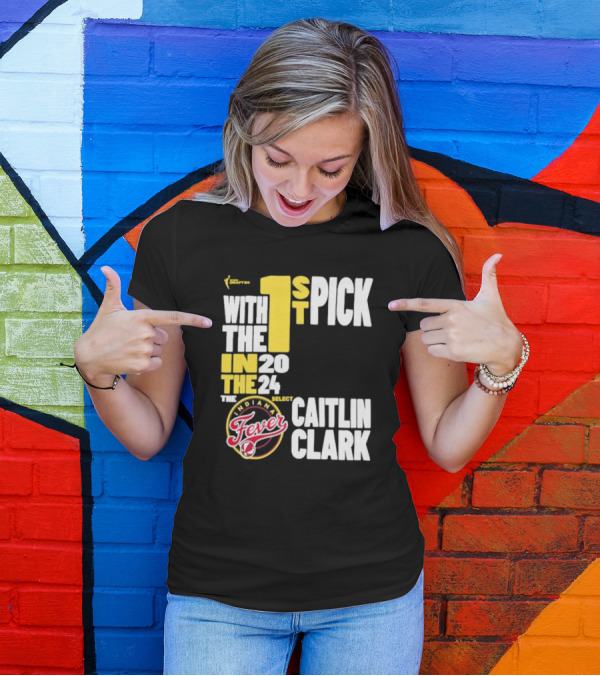 Indiana Fever 1st Pick 2024 Drafts Select Caitlin Clark T-Shirt
