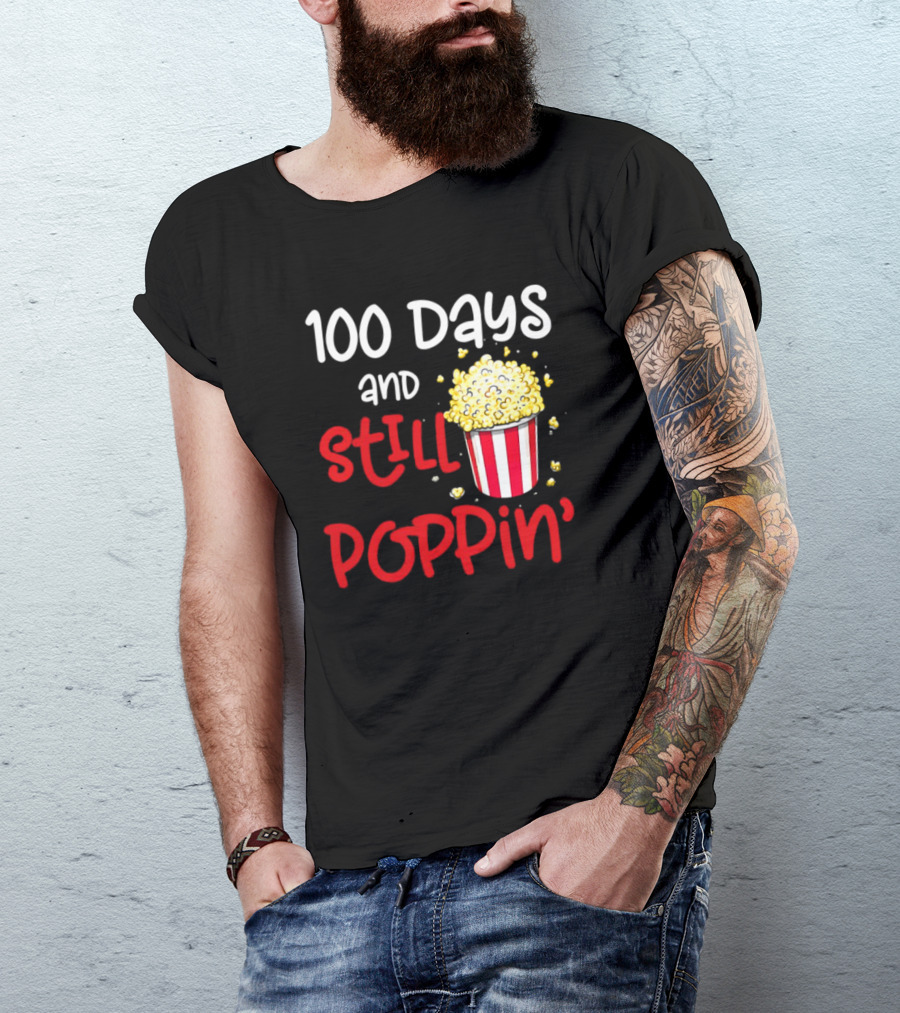 100 Days And Still Poppin' Popcorn Fun T-Shirt