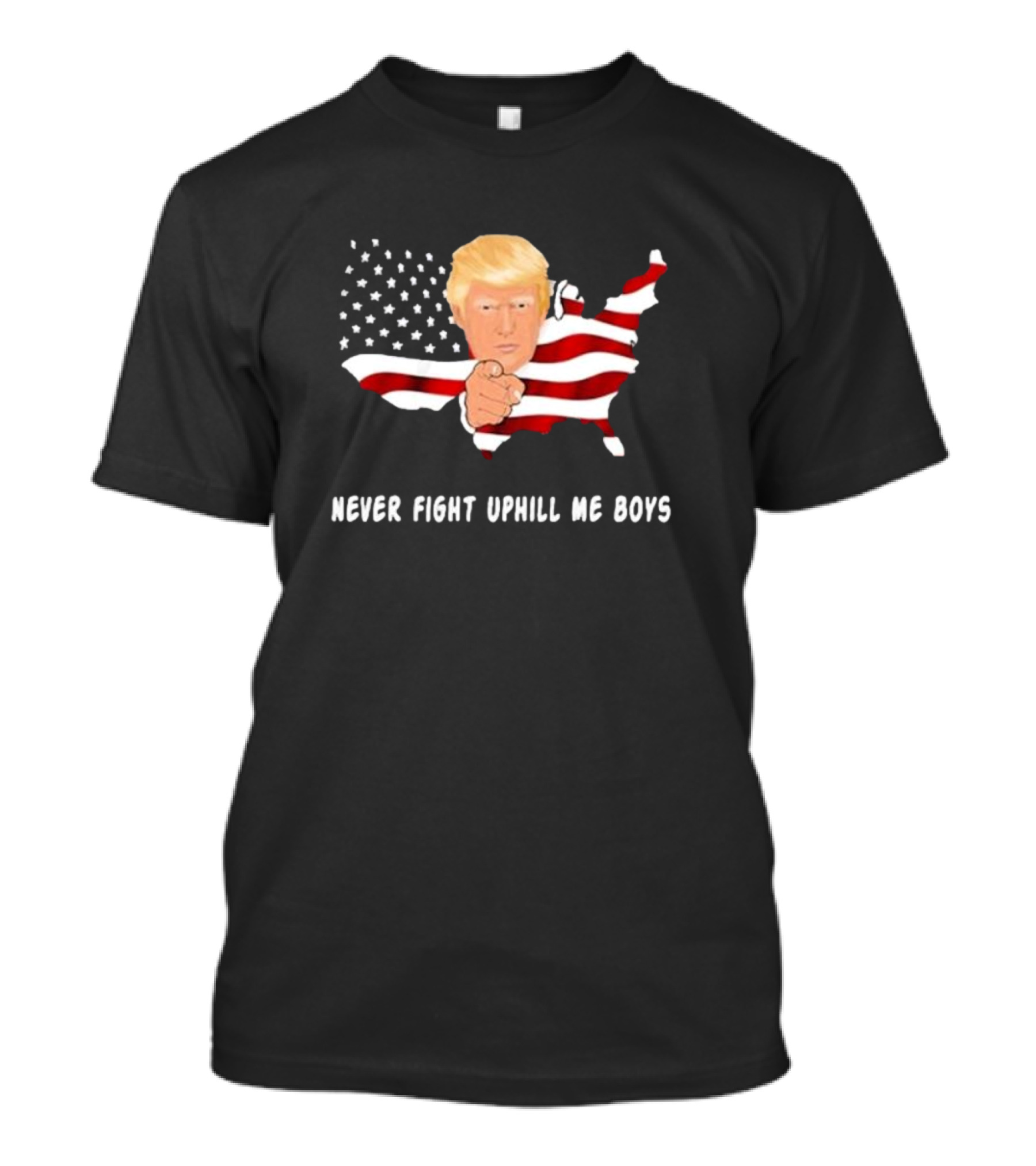 Never Fight Uphill Me Boys Trump Map Flag T-Shirt