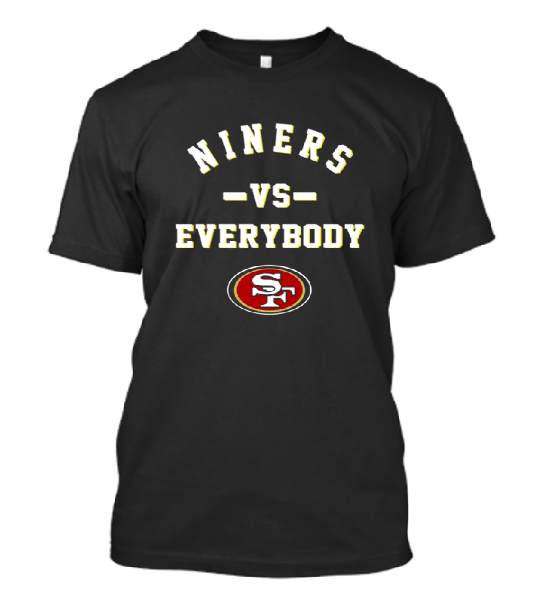 Niners Vs Everybody SF 49ers T-Shirt