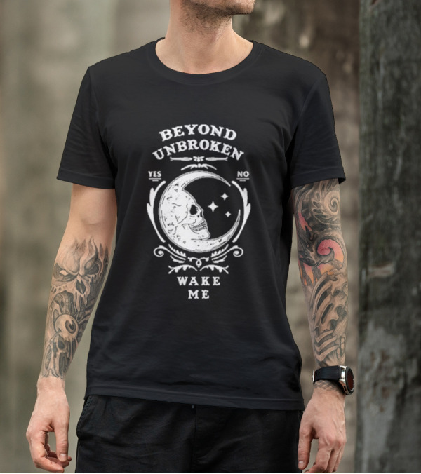 Beyond Unbroken Wake Me Skull On Crescent Moon Yes No T-Shirt