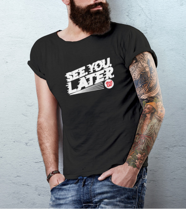 See You Later Washington Nationals Iconic T-Shirt