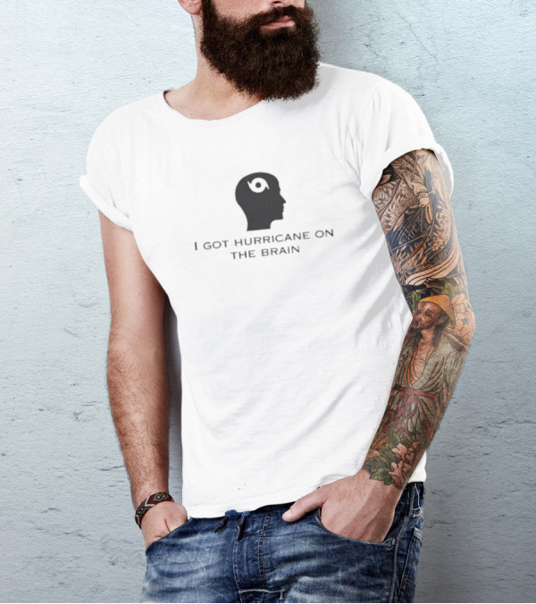Helicity I Got Hurricane On The Brain Head T-Shirt