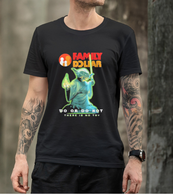 Family Dollar Yoda Star Wars Do Or Do Not There Is No Try T-Shirt