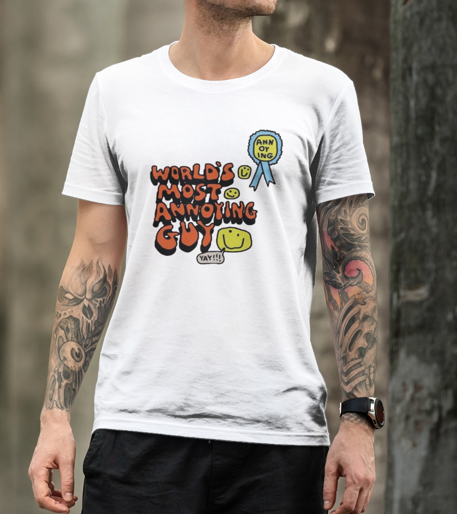 World’s Most Annoying Guy Yay Annoying Badge Smiley Faces T-Shirt