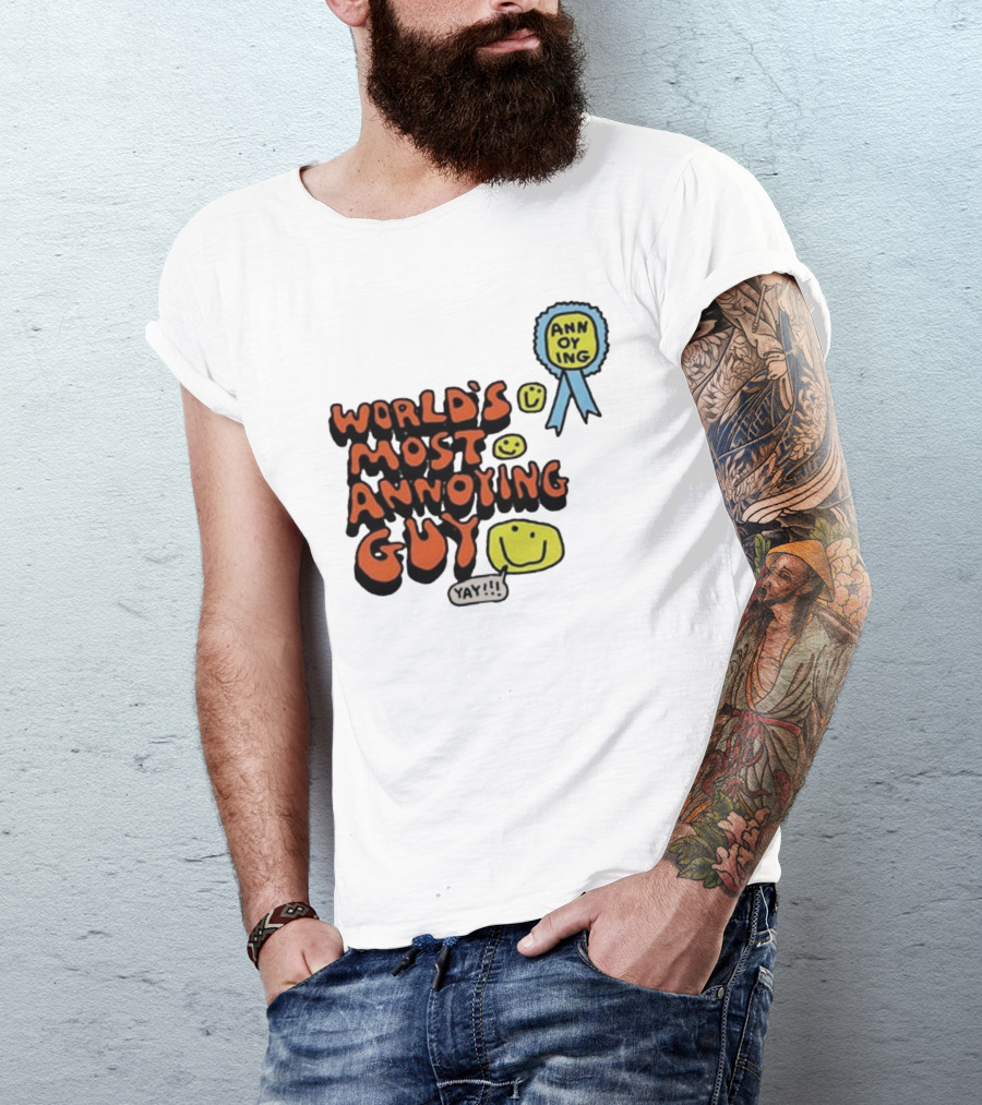 World’s Most Annoying Guy Yay Annoying Badge Smiley Faces T-Shirt