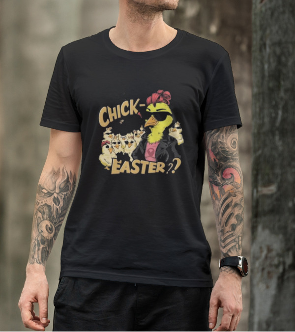 Feeling Chick-Tastic This Easter? T-Shirt
