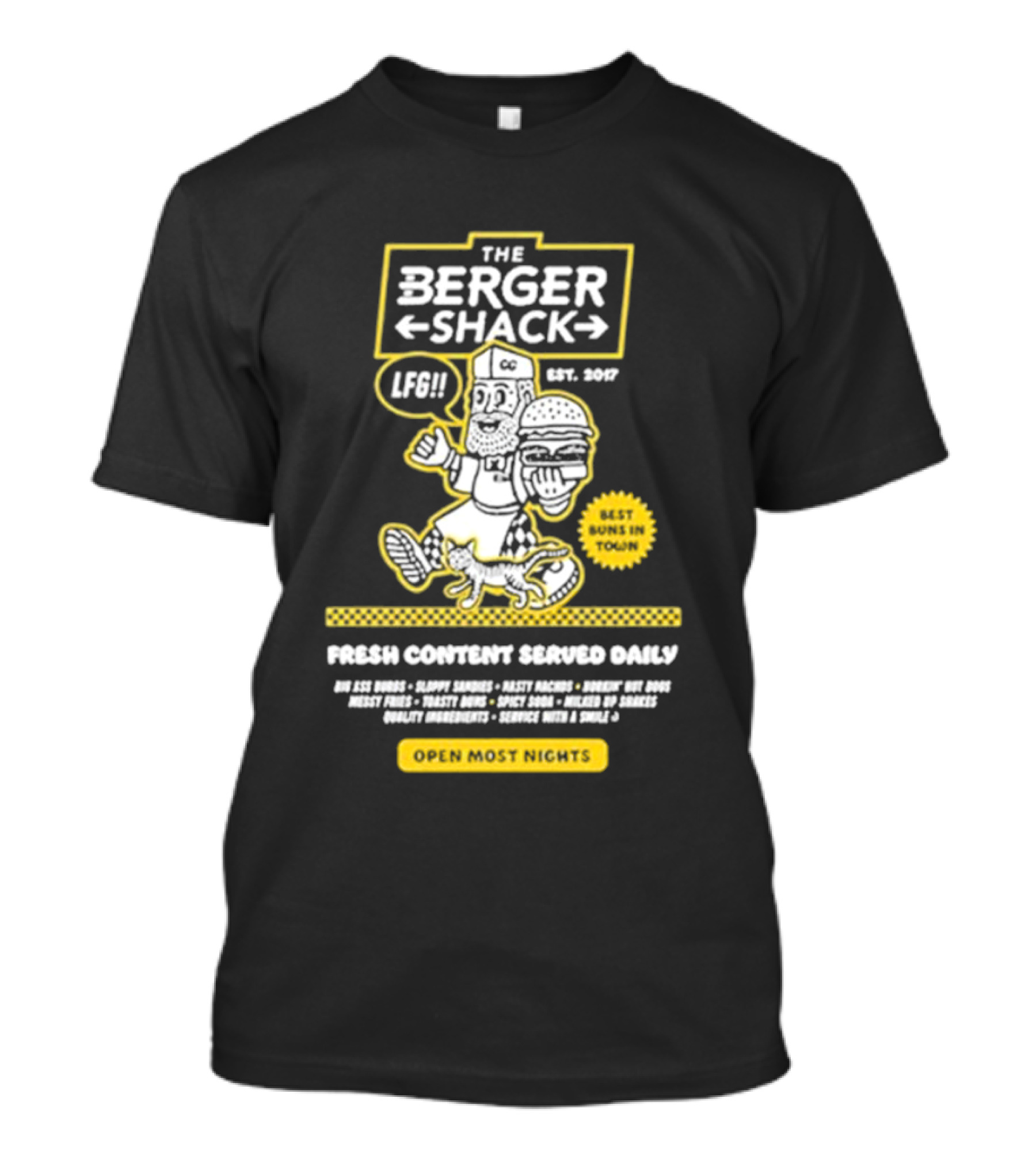 Neat Dude The Burger Shack LFG Fresh Content Served Daily Best Buns In Town Open Most Nights T-Shirt