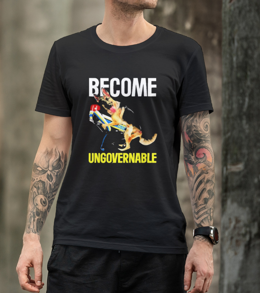 Become Ungovernable Police Dog Challenge T-Shirt