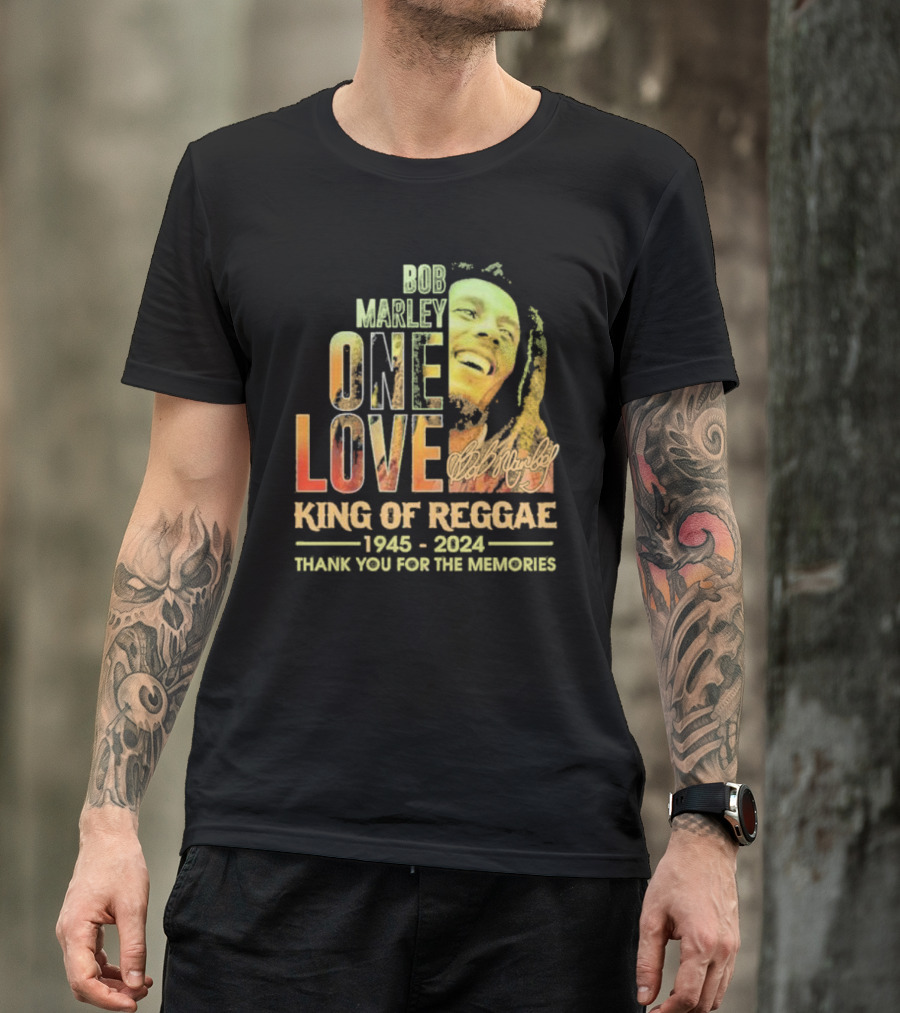 Bob Marley One Love King Of Reggae 1945 2024 Thank You For The Memories T-Shirt