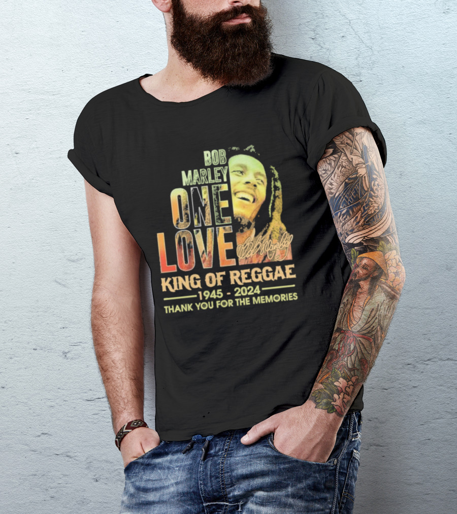 Bob Marley One Love King Of Reggae 1945 2024 Thank You For The Memories T-Shirt