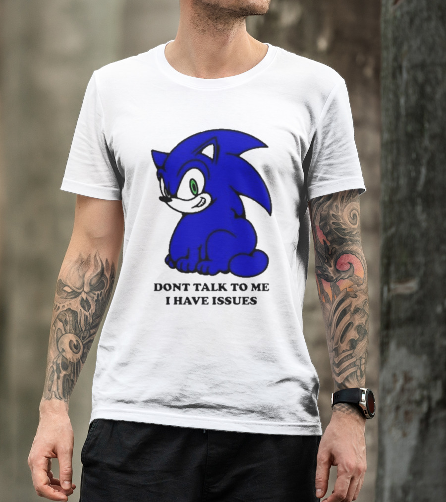 Dont Talk To Me I Have Issues Mamonoworld T-Shirt