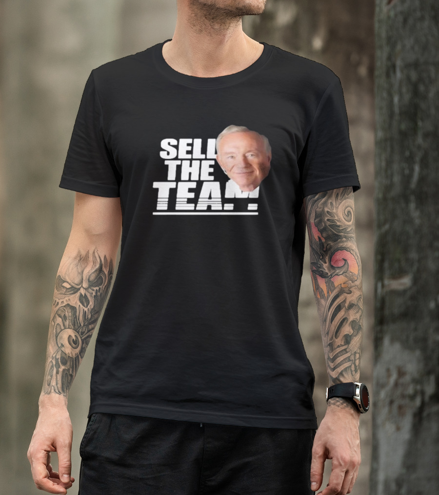 Sell The Team Jerry Jones T-Shirt
