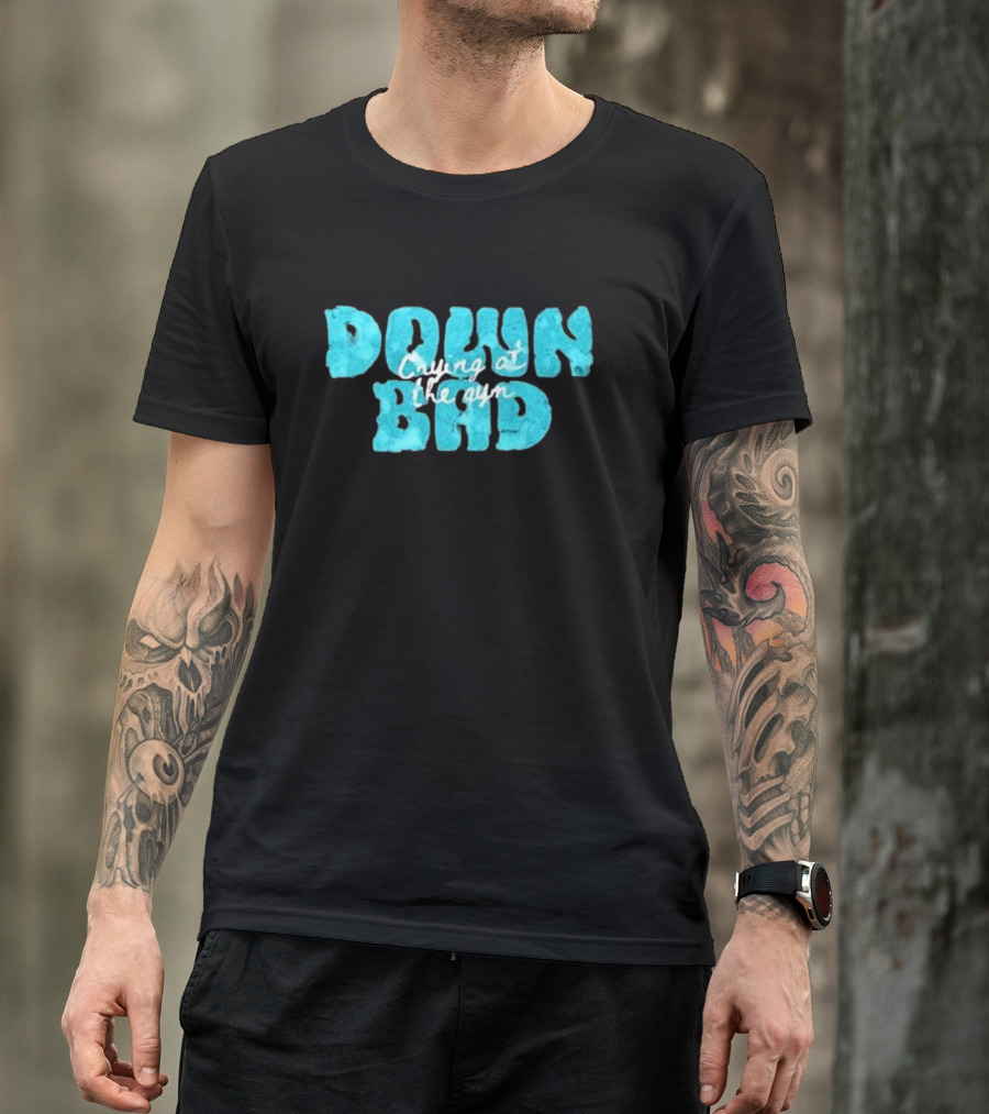 Down Bad Crying At The Gym Sports Bra T-Shirt