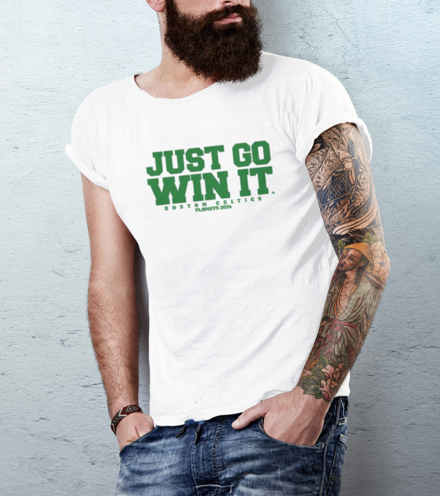 Giomadeit Just Go Win It Boston Celtics Playoffs T-Shirt