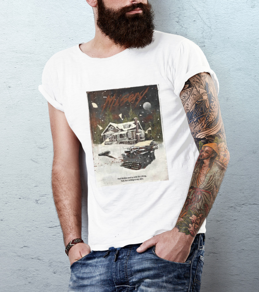Misery Paul Sheldon Used To Write For A Living Now He’s Writing To Stay Alive Typewriter House Snow Night T-Shirt